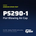PS290-1 Flat Blowing Air Cap