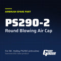 PS290-2 Round Blowing Air Cap