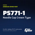 PS771-1 Needle Cap Crown Type